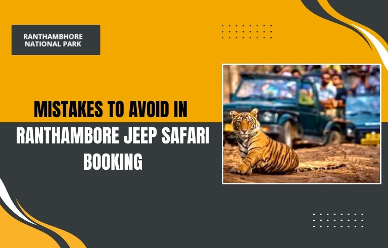 Mistakes to Avoid in Ranthambore Jeep Safari Booking